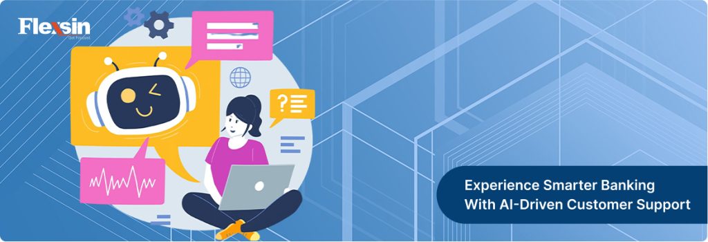 Banking Chatbot Solutions: improving customer satisfaction by resolving issues in banking services | Flexsin 